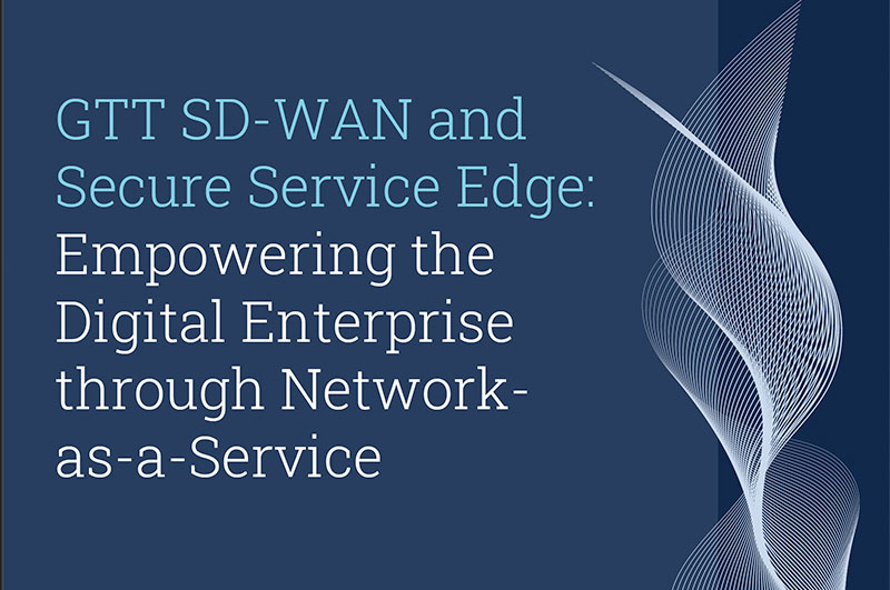 SD-WAN GTT e Secure Service Edge: potenziare l'impresa digitale attraverso la Network-as-a-Service