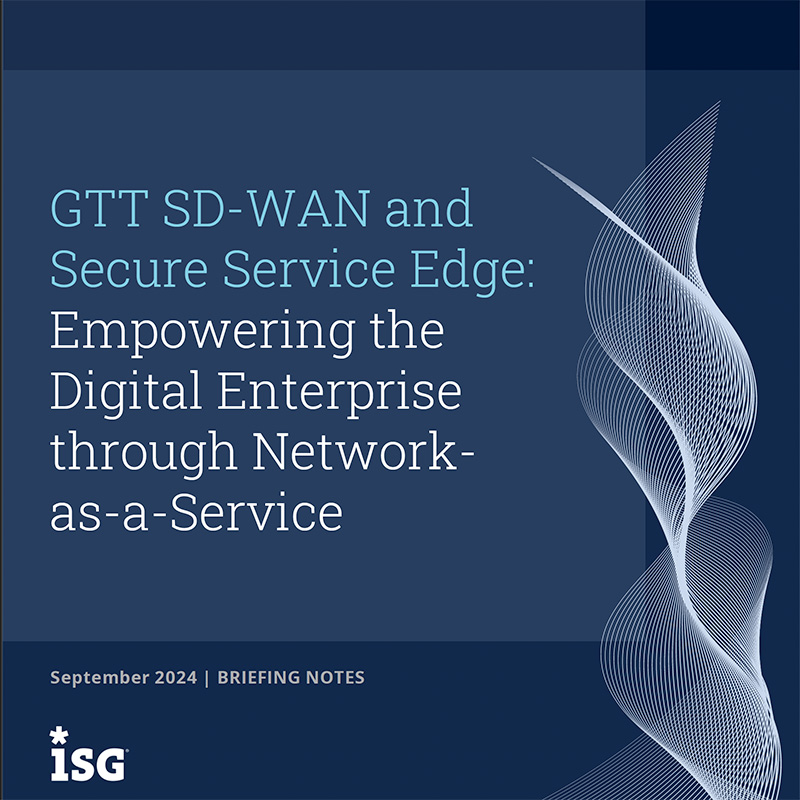 GTT SD-WAN and Secure Service Edge: Empowering the Digital Enterprise through Network-as-a-Service